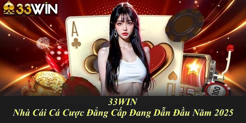 Khuyến Mãi Hoàn Cược Tại 33Win: Điểm Nổi Bật Thu Hút Người Chơi 2 Khám phá các ưu đãi hoàn tiền từ nhà cái