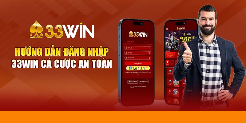 Đăng Nhập Tài Khoản 33WIN Nhanh Gọn Và Cực Kì An Toàn 16 Đăng Nhập Tài Khoản 33WIN Nhanh Gọn Và Cực Kì An Toàn