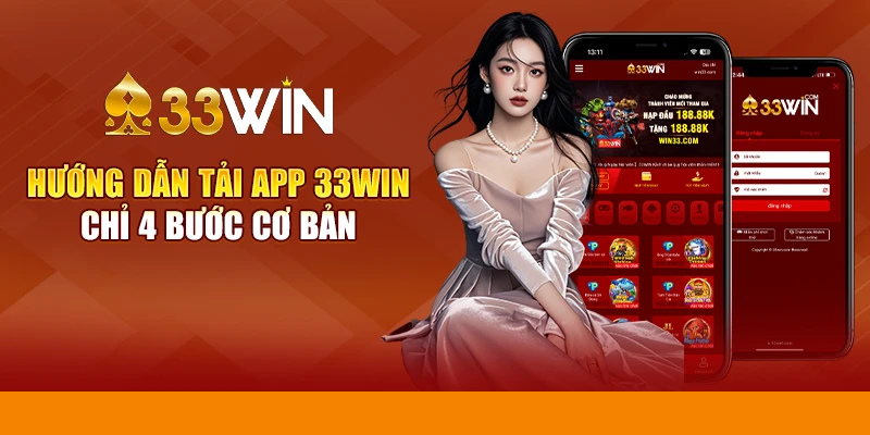Hướng Dẫn Tải App 33WIN Chỉ Với 4 Bước Đơn Giản 1 Hướng Dẫn Tải App 33WIN Chỉ Với 4 Bước Đơn Giản