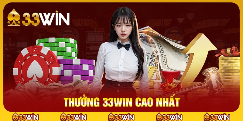 33WIN 13 33win có tỷ lệ trả thưởng cao nhất thị trường