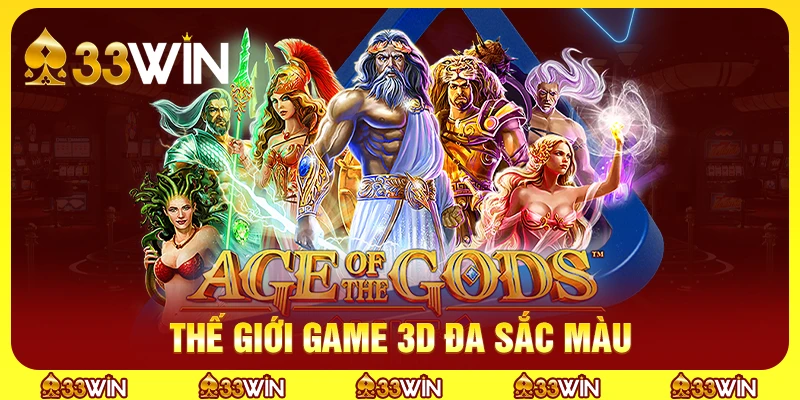 33WIN 17 Thế giới game 3D của 33win đa dạng và đầy màu sắc